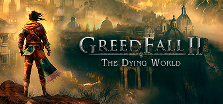 贪婪之秋2：垂死世界/GreedFall II: The Dying World（更新v0.2）