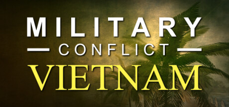 军事冲突：越南/Military Conflict: Vietnam（更新Build.19364932）